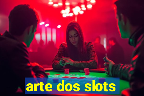 arte dos slots